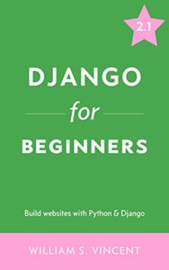 Django for Beginners: Build websites with Python and Django