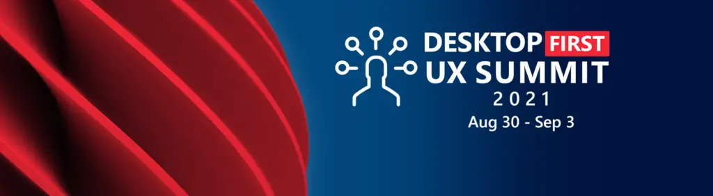 Desktop First UX Summit 2021